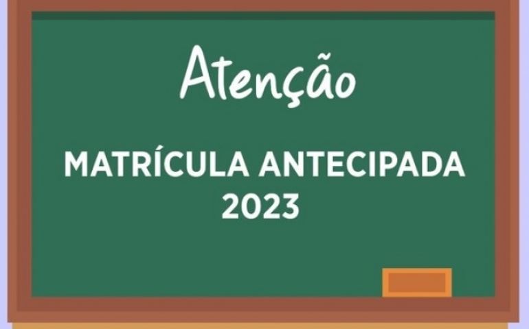 REDE ESTADUAL DE ENSINO ABRE PERÍODO DE MATRÍCULA ANTECIPADA PARA 2023