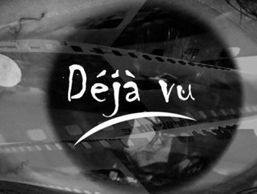 Déjà Vu (Já Visto) ed. 12/09/2015    