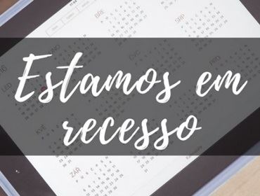 Estaremos em recesso até 15/01