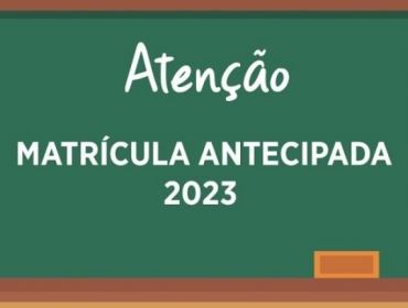 REDE ESTADUAL DE ENSINO ABRE PERÍODO DE MATRÍCULA ANTECIPADA PARA 2023