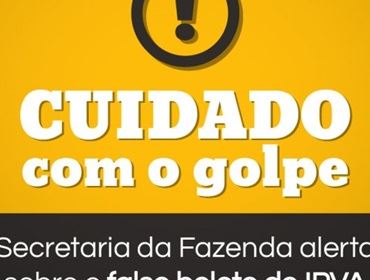 Fique atento: Fazenda alerta sobre fraudes em relação ao pagto do IPVA 